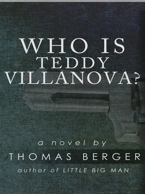 Title details for Who is Teddy Villaneuva? by Thomas Berger - Available